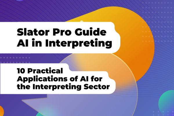 Slator-Pro-Guide-AI-in-Interpreting-Image